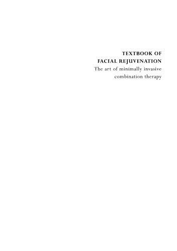 Textbook of Facial Rejuvenation: The Art of Minimally Invasive Combination Therapy: Creams, Toxins, Scalpels and Surgery