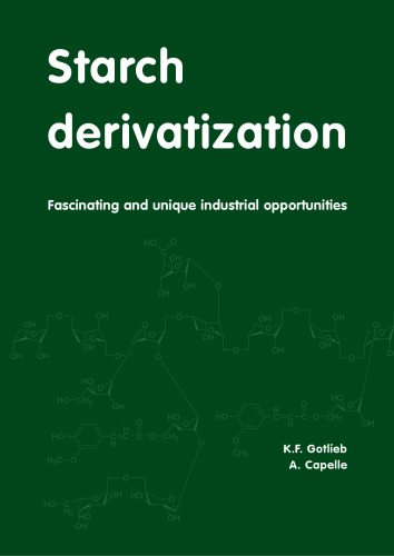 Starch derivatization: fascinating and unique industrial opportunities