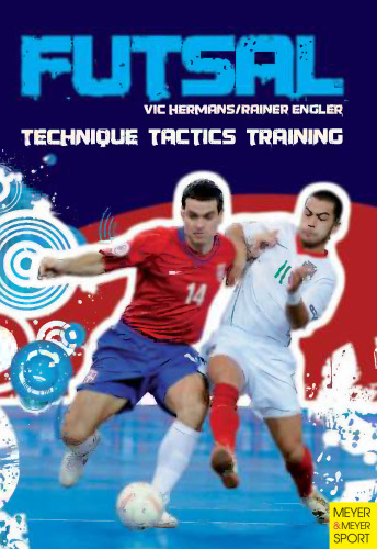 Futsal: technique, tactics, training