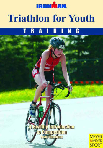 Triathlon for youth: training: a healthy introduction to competition