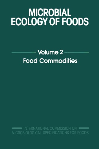 Microbial ecology of foods 2: Food commodities