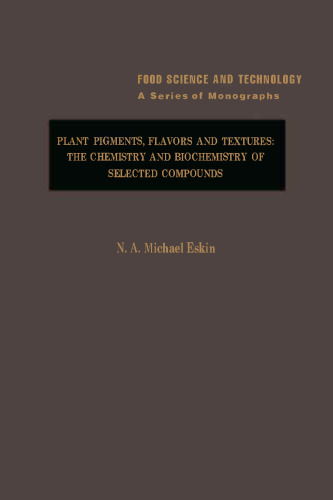 Plant Pigments, Flavors and Textures. the Chemistry and Biochemistry of Selected Compounds