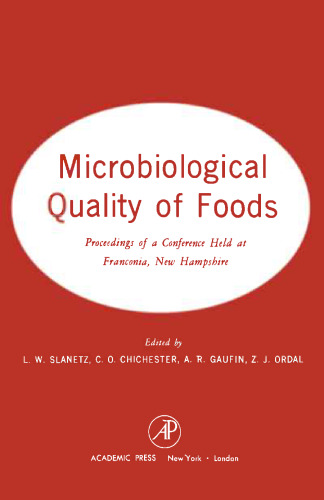 Microbiological quality of foods: proceedings of a conference held at Franconia, New Hampshire, August 27, 28, 29, 1962