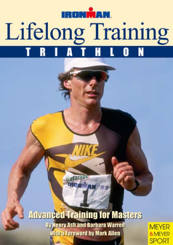 Lifelong Training: Triathlon : Advanced Training for Masters