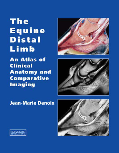 The Equine Distal Limb: An Atlas of Clinical Anatomy and Comparative Imaging