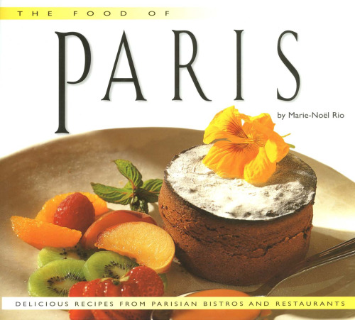 The food of Paris: authentic recipes from the city of lights