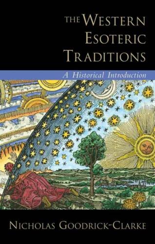 The Western Esoteric Traditions: A Historical Introduction