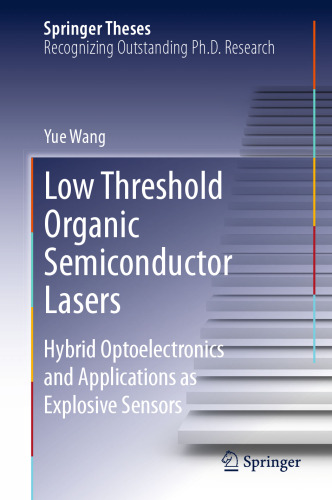 Low Threshold Organic Semiconductor Lasers: Hybrid Optoelectronics and Applications as Explosive Sensors