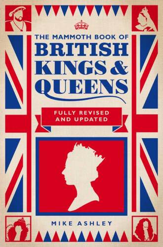 Mammoth Book of British Kings and Queens