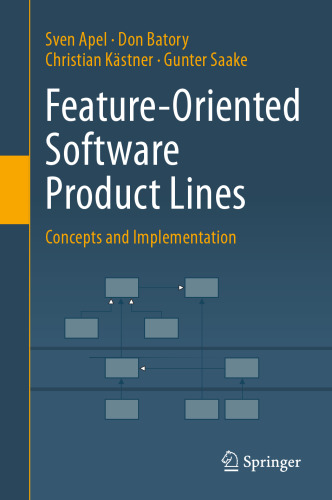 Feature-Oriented Software Product Lines: Concepts and Implementation