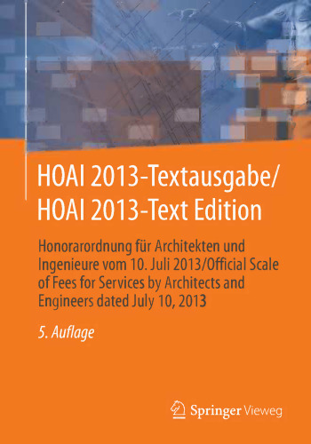 HOAI 2013-Textausgabe/HOAI 2013-Text Edition: Honorarordnung für Architekten und Ingenieure vom 10. Juli 2013/Official Scale of Fees for Services by Architects and Engineers dated July 10, 2013