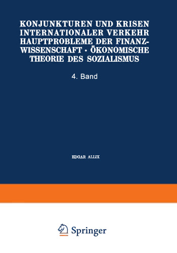 Konjunkturen und Krisen Internationaler Verkehr Hauptprobleme der Finanzwissenschaft · Ökonomische Theorie des Sozialismus