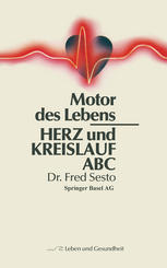 Herz und Kreislauf ABC: Motor des Lebens