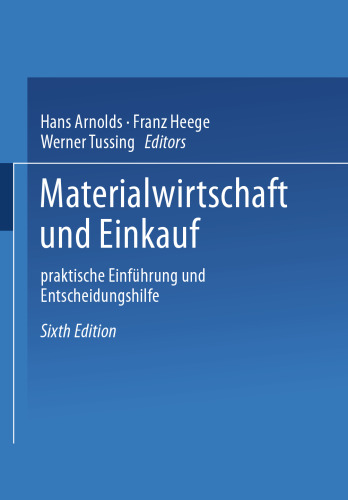 Materialwirtschaft und Einkauf: Praktische Einführung und Entscheidungshilfe