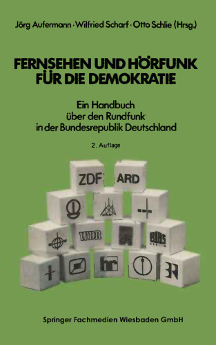 Fernsehen und Hörfunk für die Demokratie: Ein Handbuch über den Rundfunk in der Bundesrepublik Deutschland