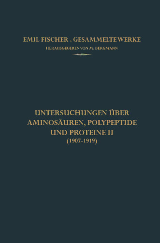 Untersuchungen über Aminosäuren, Polypeptide und Proteine II (1907–1919)