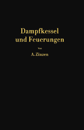 Dampfkessel und Feuerungen: Ein Lehr- und Handbuch