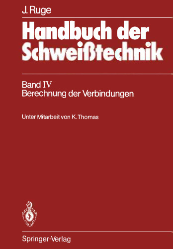 Handbuch der Schweißtechnik: Band IV: Berechnung der Verbindungen