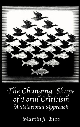 The Changing Shape of Form Criticism: A Relational Approach