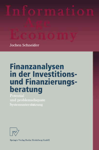 Finanzanalysen in der Investitions- und Finanzierungsberatung: Potential und problemadäquate Systemunterstützung