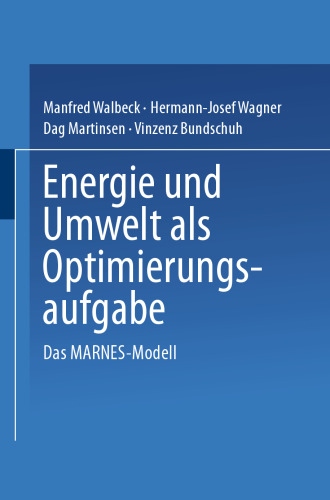 Energie und Umwelt als Optimierungsaufgabe: Das MARNES-Modell