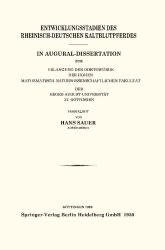 Entwicklungsstadien des Rheinisch-Deutschen Kaltblutpferdes: In Augural-Dissertation zur Erlangung der Doktowürde der Hohen Mathematisch-Naturwissenschaftlichen Fakultät der Georg-August-Universität zu Göttingen