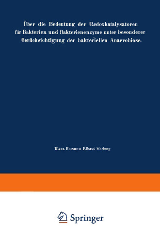 Über die Bedeutung der Redoxkatalysatoren für Bakterien und Bakterienenzyme, unter besonderer Berücksichtigung der bakteriellen Anaerobiose