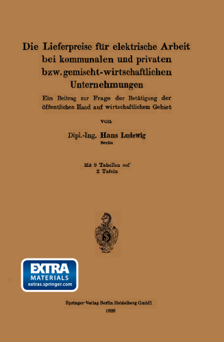 Die Lieferpreise für elektrische Arbeit bei kommunalen und privaten bzw. gemischt-wirtschaftlichen Unternehmungen: Ein Beitrag zur Frage der Betätigung der öffentlichen Hand auf wirtschaftlichem Gebiet