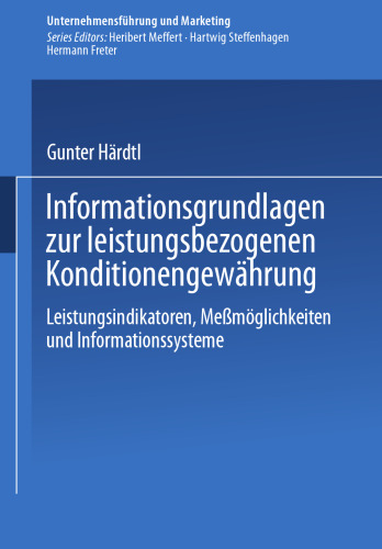 Informationsgrundlagen zur leistungsbezogenen Konditionengewährung: Leistungsindikatoren, Meßmöglichkeiten und Informationssysteme