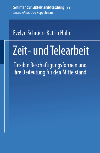 Zeit- und Telearbeit: Flexible Beschäftigungsformen und ihre Bedeutung für den Mittelstand