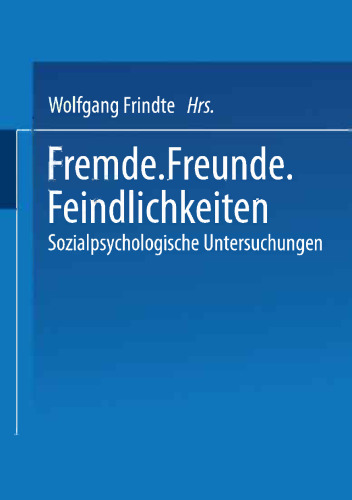 Fremde · Freunde · Feindlichkeiten: Sozialpsychologische Untersuchungen