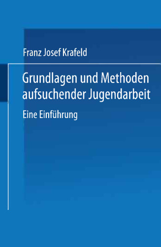 Grundlagen und Methoden aufsuchender Jugendarbeit: Eine Einführung