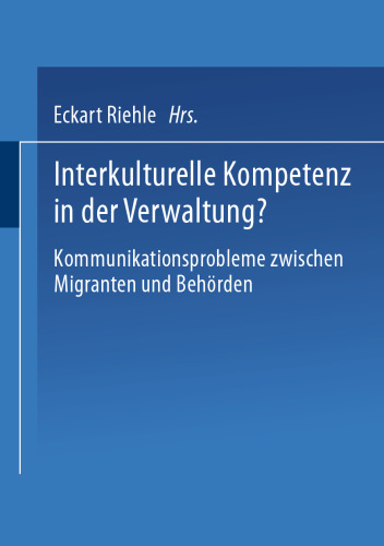 Interkulturelle Kompetenz in der Verwaltung?: Kommunikationsprobleme zwischen Migranten und Behörden