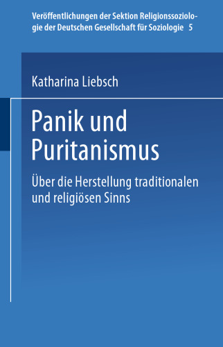 Panik und Puritanismus: Über die Herstellung traditionalen und religiösen Sinns