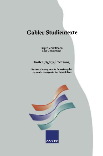 Kostenträgerzeitrechnung: Kostenrechnung zwecks Bewertung der eigenen Leistungen in der Jahresbilanz