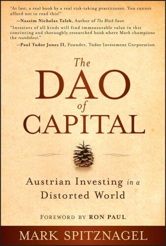 The Dao of Capital: Austrian Investing in a Distorted World