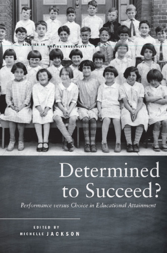 Determined to Succeed?: Performance versus Choice in Educational Attainment