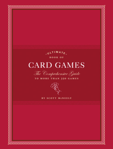 Ultimate Book of Card Games: The Comprehensive Guide to More than 350 Games