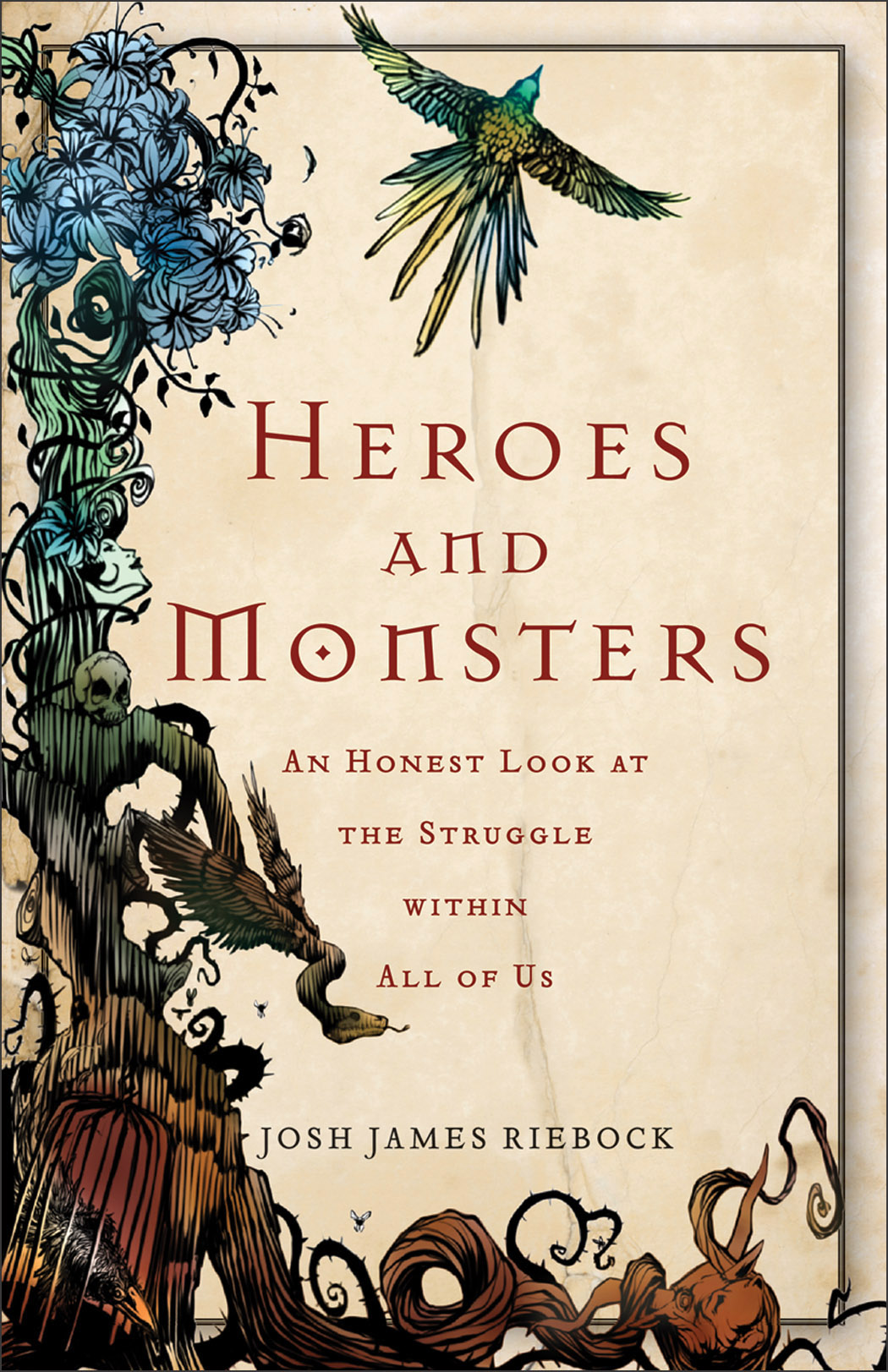 Heroes and monsters: an honest look at the struggle within all of us