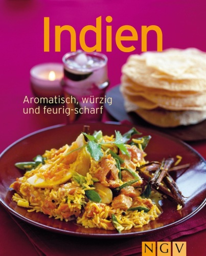 Indien: Aromatisch, würzig und feurig-scharf