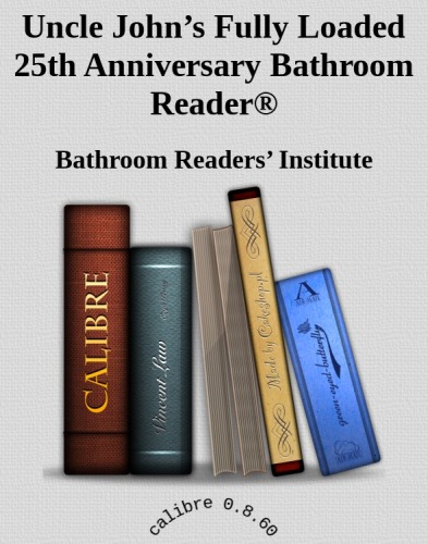 Uncle John's Fully Loaded 25th Anniversary Bathroom Reader