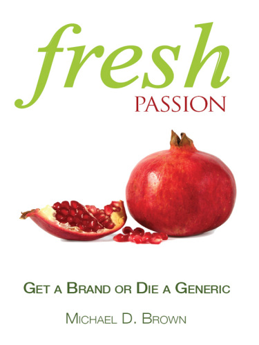 Fresh Passion: Get a Brand or Die a Generic