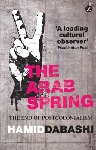 The Arab Spring: The End of Postcolonialism