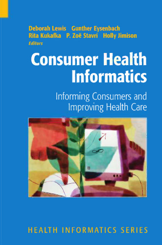 Consumer Health Informatics: Informing Consumers and Improving Health Care