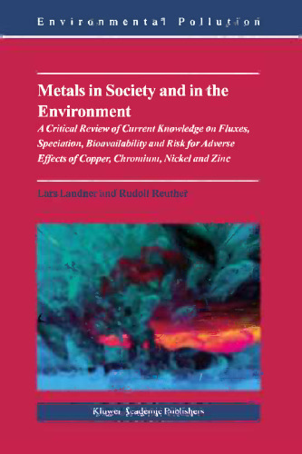 Metals in Society and in the Environment: A Critical Review of Current Knowledge on Fluxes, Speciation, Bioavailability and Risk for Adverse Effects of Copper, Chromium, Nickel and Zinc