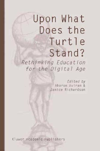 Upon What Does the Turtle Stand?: Rethinking Education for the Digital Age