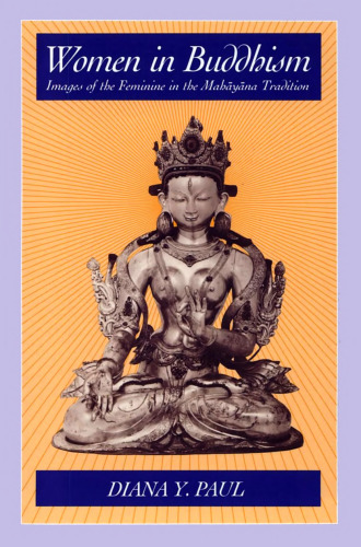 Women in Buddhism: Images of the Feminine in the Mahayana Tradition