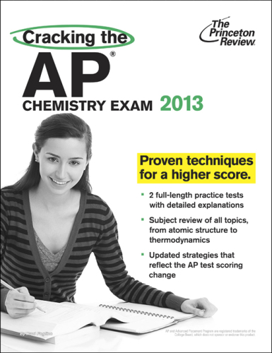 Cracking the AP Chemistry Exam, 2013 Edition