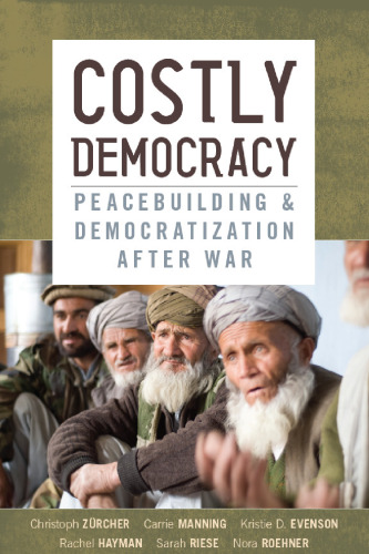 Costly Democracy: Peacebuilding and Democratization After War