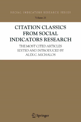 Citation Classics from Social Indicators Research: The Most Cited Articles Edited and Introduced by Alex C. Michalos